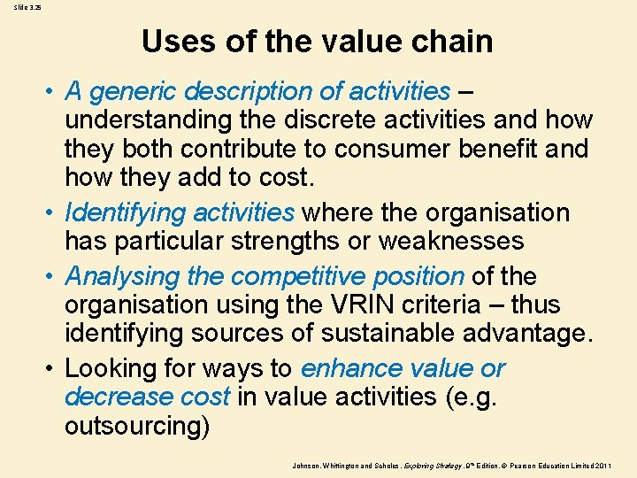 Slide 3. 25 Uses of the value chain • A generic description of activities