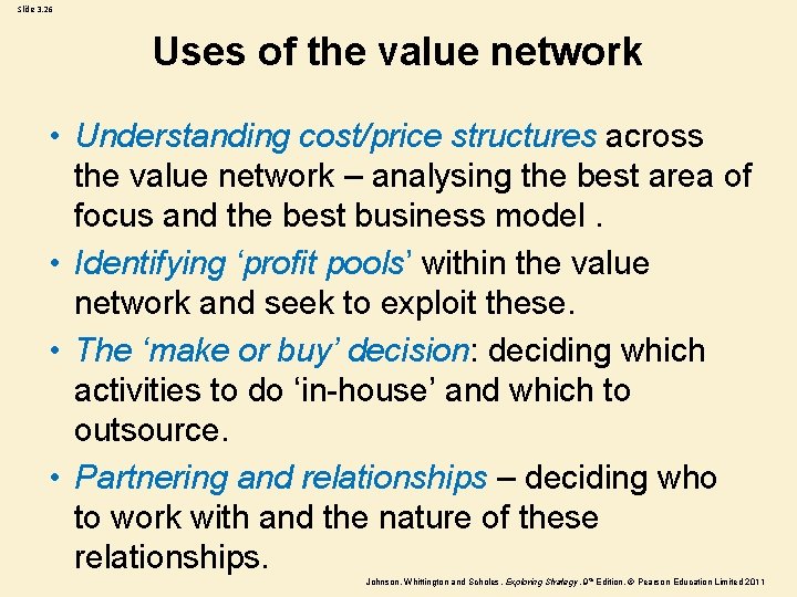 Slide 3. 26 Uses of the value network • Understanding cost/price structures across the