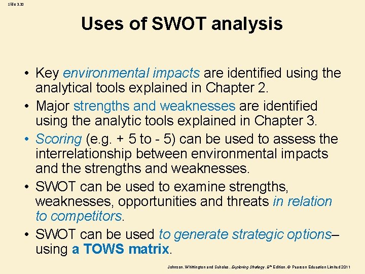 Slide 3. 31 Uses of SWOT analysis • Key environmental impacts are identified using