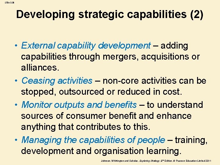 Slide 3. 35 Developing strategic capabilities (2) • External capability development – adding capabilities