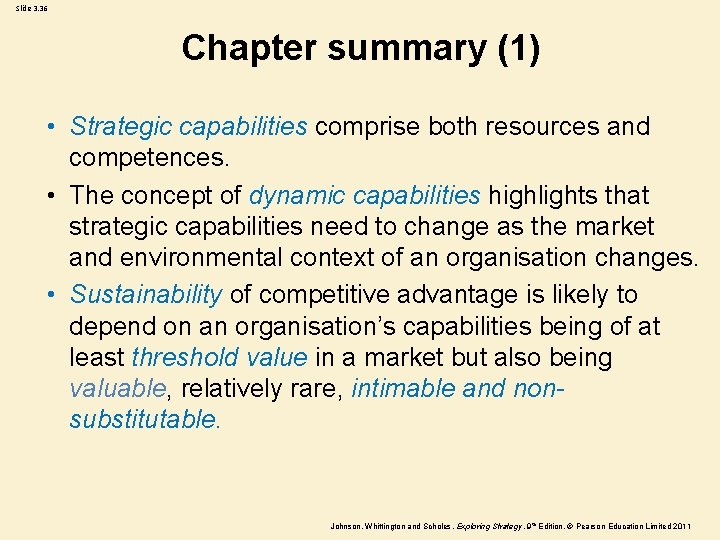Slide 3. 36 Chapter summary (1) • Strategic capabilities comprise both resources and competences.