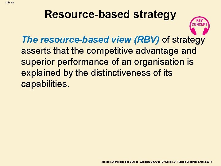 Slide 3. 4 Resource-based strategy The resource-based view (RBV) of strategy asserts that the
