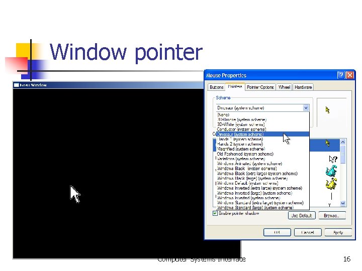 Window pointer Computer Systems Interface 16 Window pointer Computer Systems Interface 16