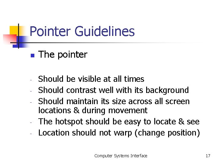 Pointer Guidelines n - - The pointer Should be visible at all times Should Pointer Guidelines n - - The pointer Should be visible at all times Should