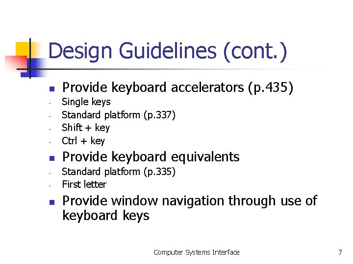 Design Guidelines (cont. ) n Provide keyboard accelerators (p. 435) - Single keys Standard Design Guidelines (cont. ) n Provide keyboard accelerators (p. 435) - Single keys Standard