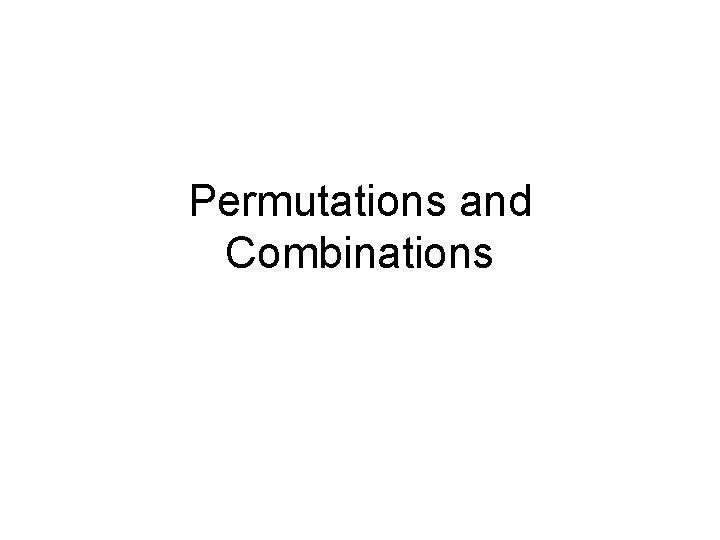 Permutations and Combinations 