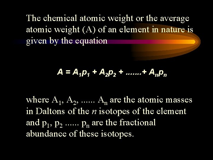 The chemical atomic weight or the average atomic weight (A) of an element in