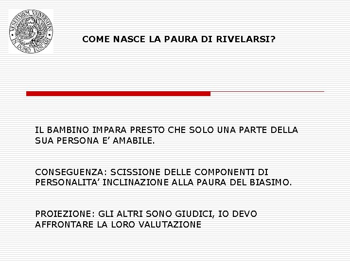 COME NASCE LA PAURA DI RIVELARSI? IL BAMBINO IMPARA PRESTO CHE SOLO UNA PARTE
