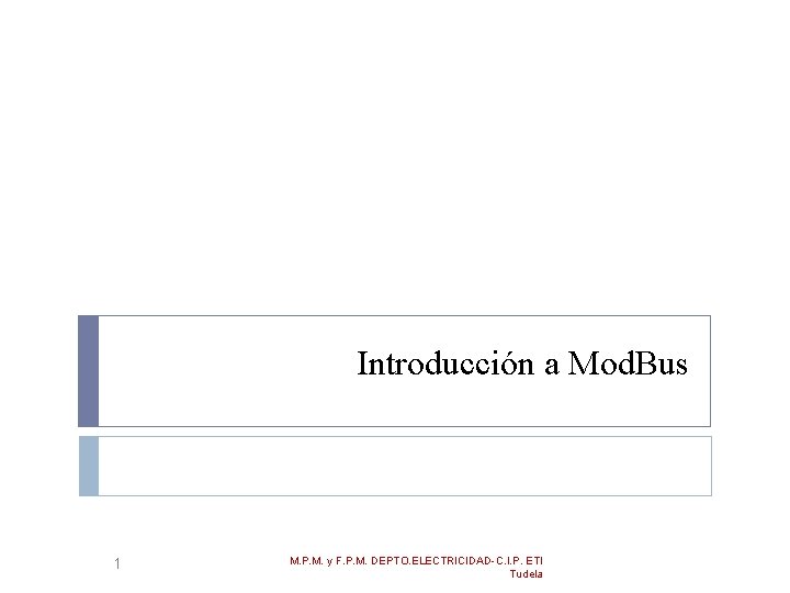 Introducción a Mod. Bus 1 M. P. M. y F. P. M. DEPTO. ELECTRICIDAD-C.