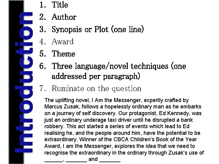 Introduction 1. 2. 3. 4. 5. 6. Title Author Synopsis or Plot (one line)