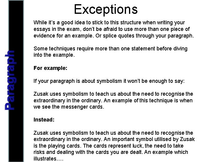 Exceptions Paragraph While it’s a good idea to stick to this structure when writing