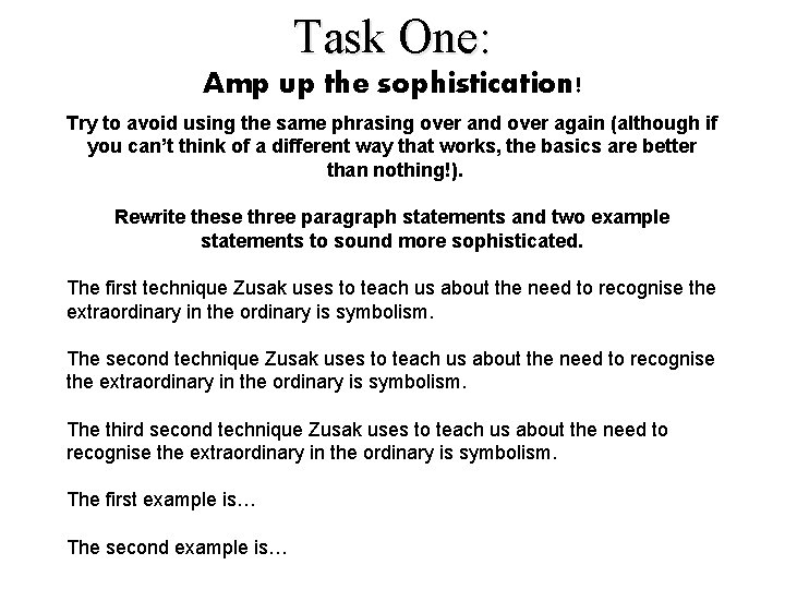 Task One: Amp up the sophistication! Try to avoid using the same phrasing over