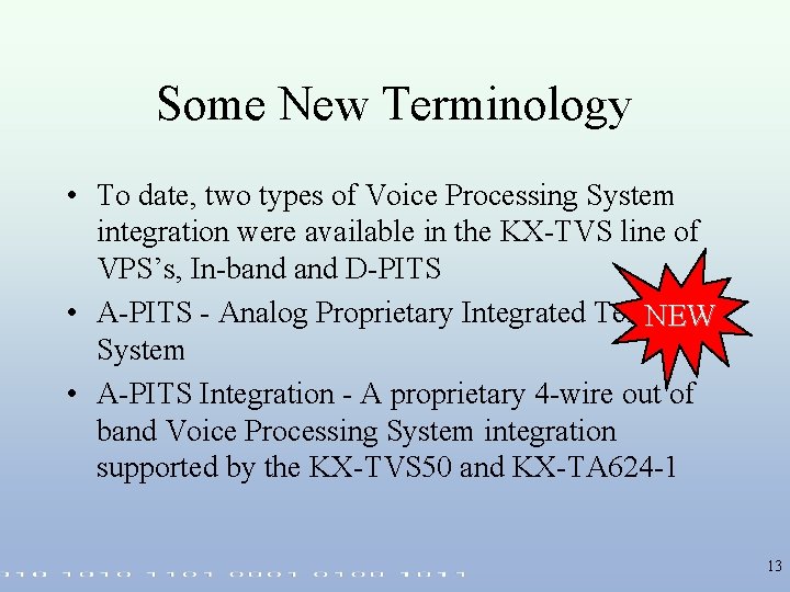 Some New Terminology • To date, two types of Voice Processing System integration were