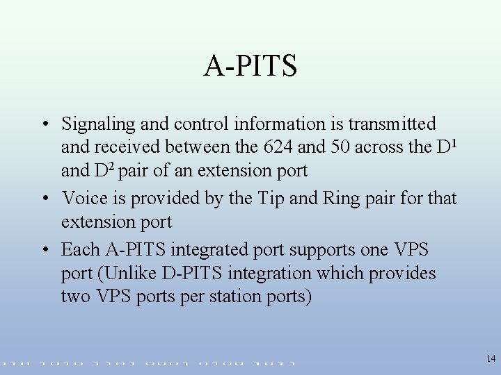 A-PITS • Signaling and control information is transmitted and received between the 624 and