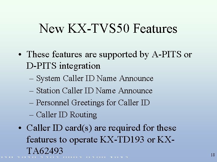 New KX-TVS 50 Features • These features are supported by A-PITS or D-PITS integration