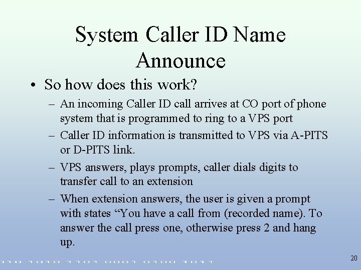 System Caller ID Name Announce • So how does this work? – An incoming