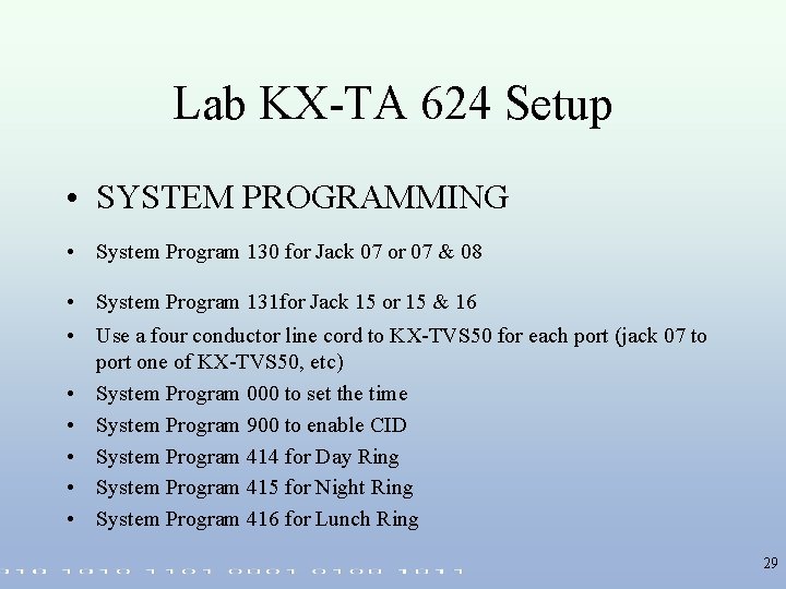 Lab KX-TA 624 Setup • SYSTEM PROGRAMMING • System Program 130 for Jack 07