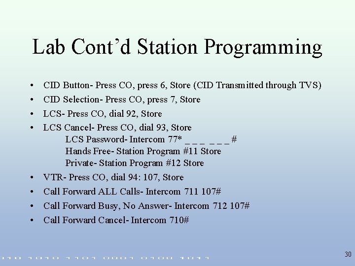 Lab Cont’d Station Programming • • CID Button- Press CO, press 6, Store (CID