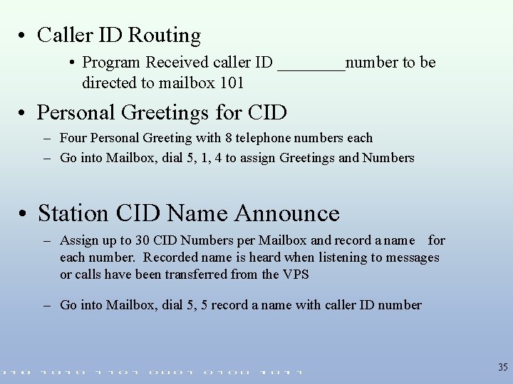  • Caller ID Routing • Program Received caller ID ____number to be directed