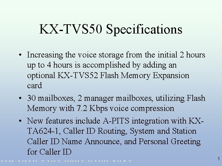 KX-TVS 50 Specifications • Increasing the voice storage from the initial 2 hours up