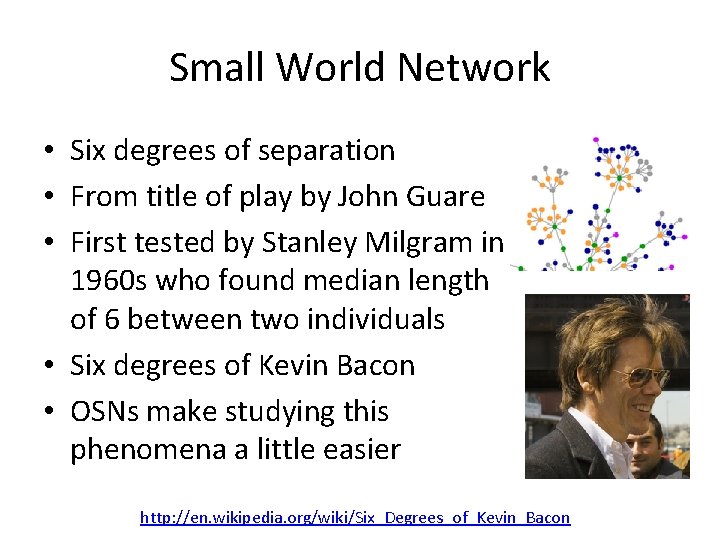 Small World Network • Six degrees of separation • From title of play by