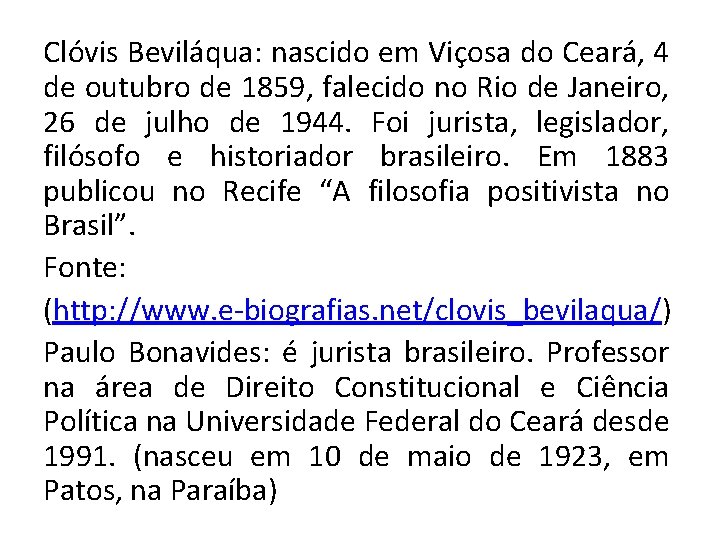 Clóvis Beviláqua: nascido em Viçosa do Ceará, 4 de outubro de 1859, falecido no