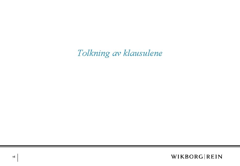 Tolkning av klausulene 15 Tolkning av klausulene 15
