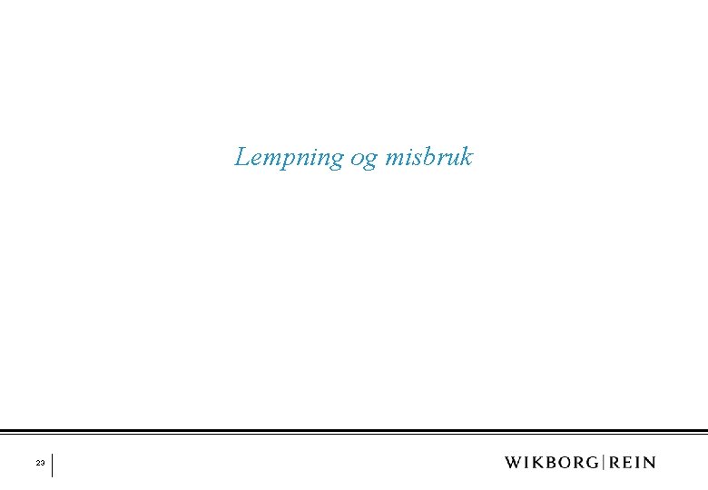 Lempning og misbruk 23 