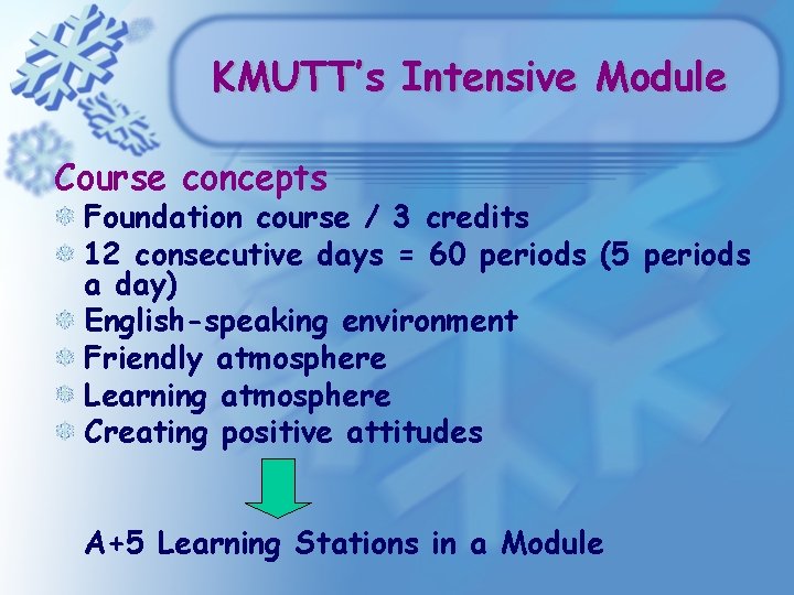 KMUTT’s Intensive Module Course concepts Foundation course / 3 credits 12 consecutive days = KMUTT’s Intensive Module Course concepts Foundation course / 3 credits 12 consecutive days =