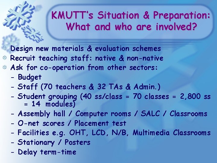 KMUTT’s Situation & Preparation: What and who are involved? Design new materials & evaluation KMUTT’s Situation & Preparation: What and who are involved? Design new materials & evaluation