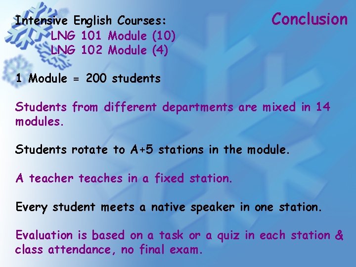 Intensive English Courses: LNG 101 Module (10) LNG 102 Module (4) Conclusion 1 Module Intensive English Courses: LNG 101 Module (10) LNG 102 Module (4) Conclusion 1 Module