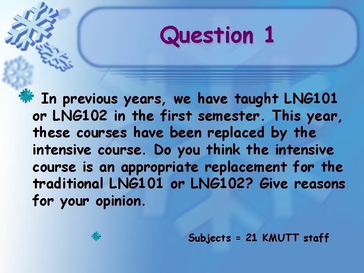 Question 1 In previous years, we have taught LNG 101 or LNG 102 in Question 1 In previous years, we have taught LNG 101 or LNG 102 in