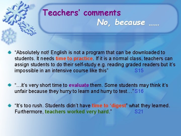 Teachers’ comments No, because …… “Absolutely not! English is not a program that can Teachers’ comments No, because …… “Absolutely not! English is not a program that can