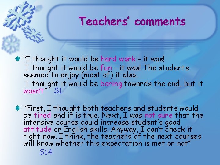 Teachers’ comments “I thought it would be hard work – it was! I thought Teachers’ comments “I thought it would be hard work – it was! I thought