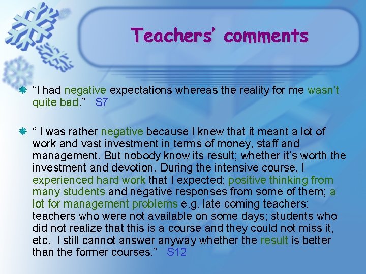 Teachers’ comments “I had negative expectations whereas the reality for me wasn’t quite bad. Teachers’ comments “I had negative expectations whereas the reality for me wasn’t quite bad.