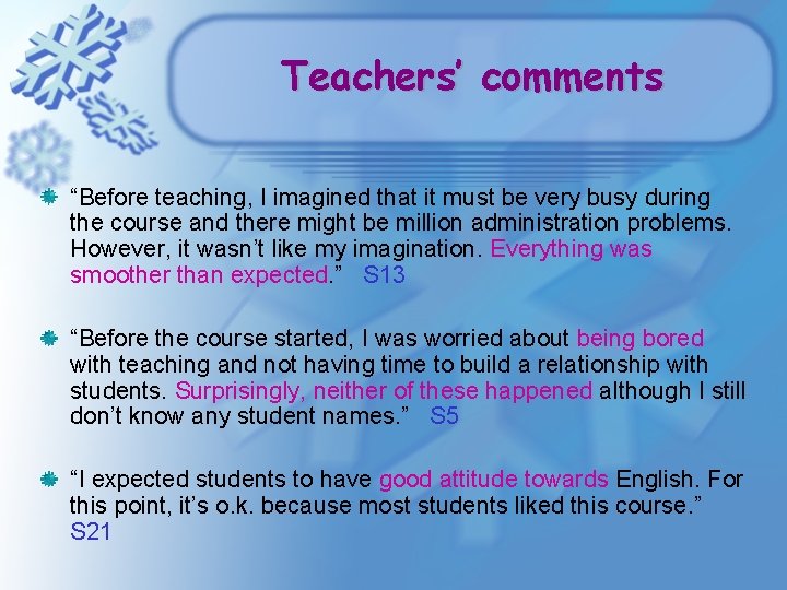Teachers’ comments “Before teaching, I imagined that it must be very busy during the Teachers’ comments “Before teaching, I imagined that it must be very busy during the