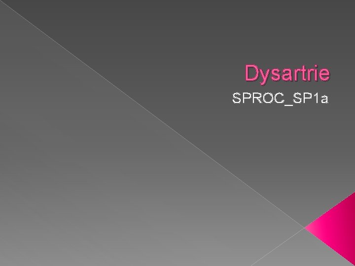 Dysartrie SPROC_SP 1 a 