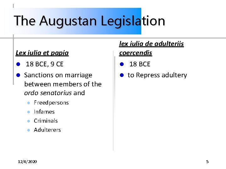 The Augustan Legislation Lex iulia et papia 18 BCE, 9 CE l Sanctions on The Augustan Legislation Lex iulia et papia 18 BCE, 9 CE l Sanctions on
