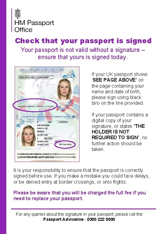 Check that your passport is signed Your passport is not valid without a signature