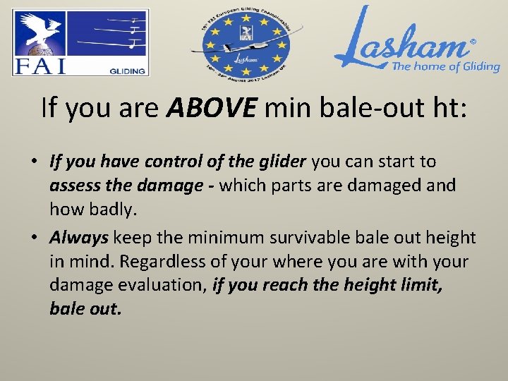 If you are ABOVE min bale-out ht: • If you have control of the