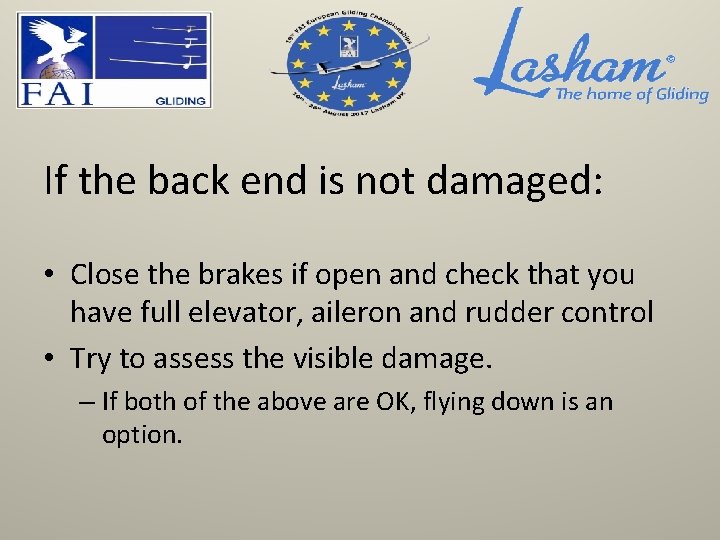 If the back end is not damaged: • Close the brakes if open and