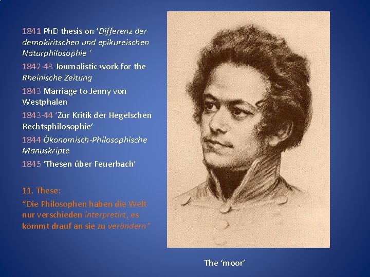 1841 Ph. D thesis on ‘Differenz der demokiritschen und epikureischen Naturphilosophie ‘ 1842 -43