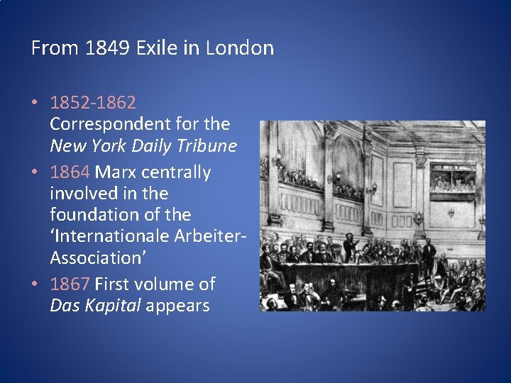 From 1849 Exile in London • 1852 -1862 Correspondent for the New York Daily