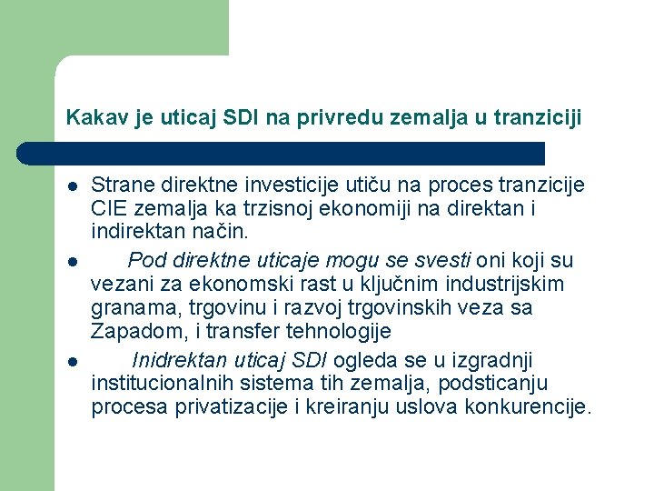 Kakav je uticaj SDI na privredu zemalja u tranziciji l l l Strane direktne