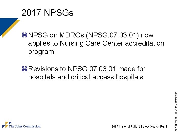 2017 NPSGs z NPSG on MDROs (NPSG. 07. 03. 01) now applies to Nursing