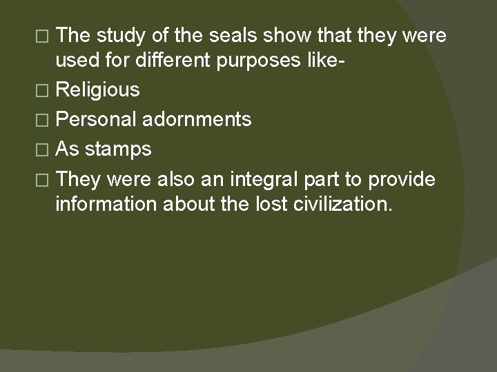 � The study of the seals show that they were used for different purposes