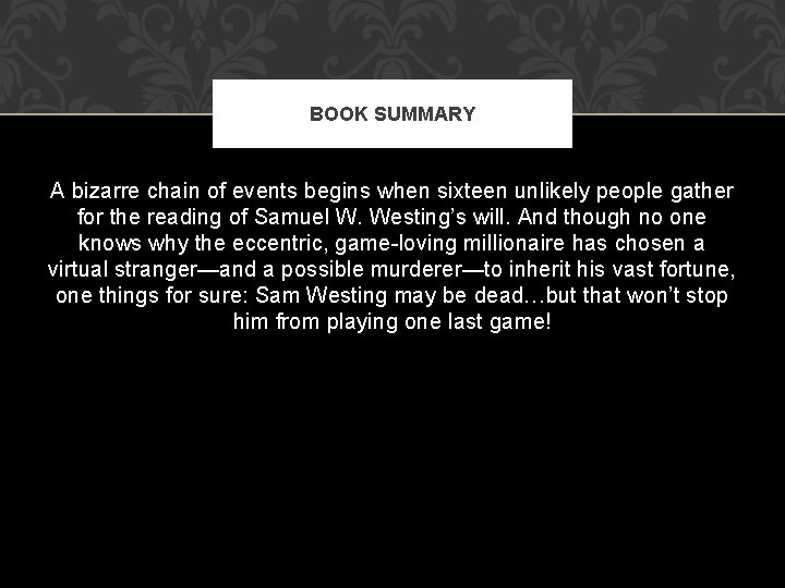 BOOK SUMMARY A bizarre chain of events begins when sixteen unlikely people gather for