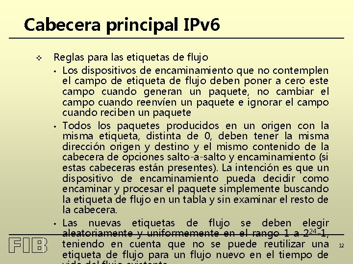 Cabecera principal IPv 6 v Reglas para las etiquetas de flujo • Los dispositivos
