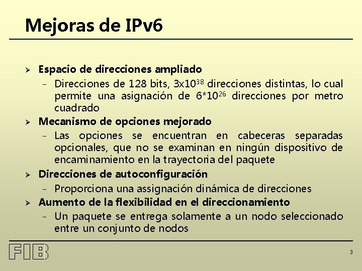 Mejoras de IPv 6 Ø Ø Espacio de direcciones ampliado – Direcciones de 128