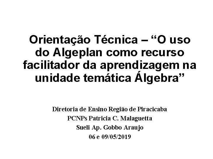 Orientação Técnica – “O uso do Algeplan como recurso facilitador da aprendizagem na unidade